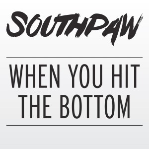 Southpaw - When You Hit The Bottom (Single) (2014)