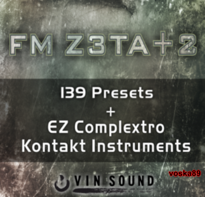 Vin Sound FM Z3TA 2 Presets K0NTAKT DISC0VER SYNTHiC4TE