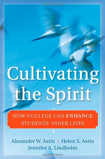 Cultivating the Spirit: How College Can Enhance Students' Inner Lives