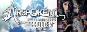 Airspoken - Problem (Ariana Grande Cover) (New Track) (2014)