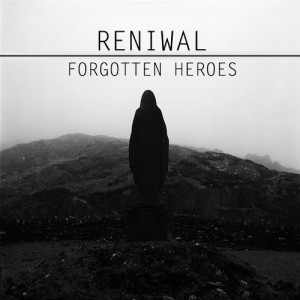 Reniwal - Forgotten Heroes [Single] (2014)
