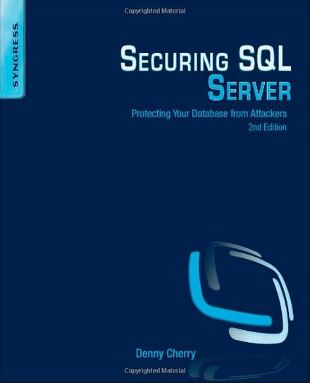 Securing SQL Server, Second Edition: Protecting Your Database from Attackers