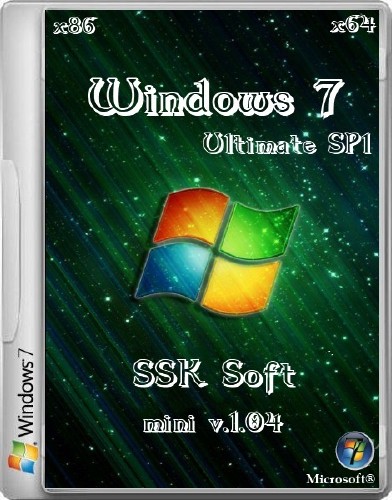 Windows 7 Ultimate mini SSK Soft x86/x64 v.1.04 (RUS/2014)