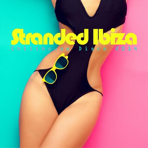 Stranded Ibiza Chillhouse Disco (2014)