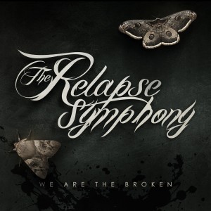 The Relapse Symphony - We Are the Broken (Single) (2014)