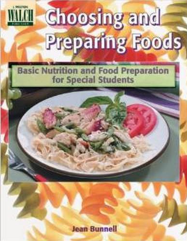 Choosing And Preparing Foods: Basic Nutrition And Food Preparation For Special Student