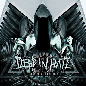 Deep In Hate - Chronicles Of Oblivion (2014)