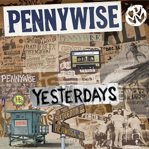 Pennywise - Yesterdays (Deluxe Edition) (2014)