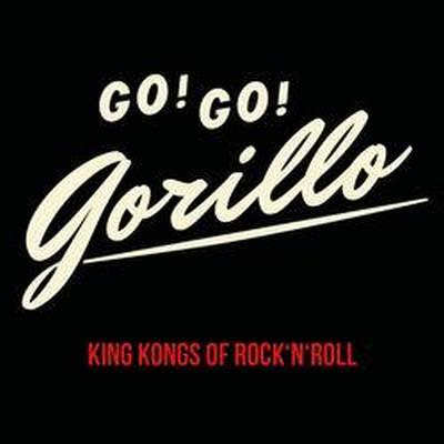 Go! Go! Gorillo - King Kongs Of Rock n Roll (2014)