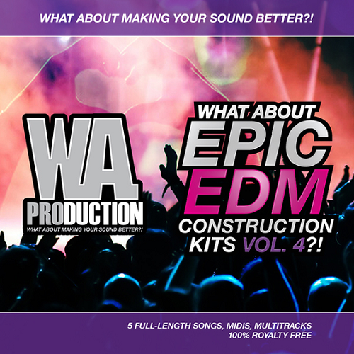 WA Production What About Epic EDM C0nstruction Kits Vol 4 WAV MiDi-/DISCOVER