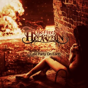 The Fires of Heaven - Last Party On Earth [Single] (2014)