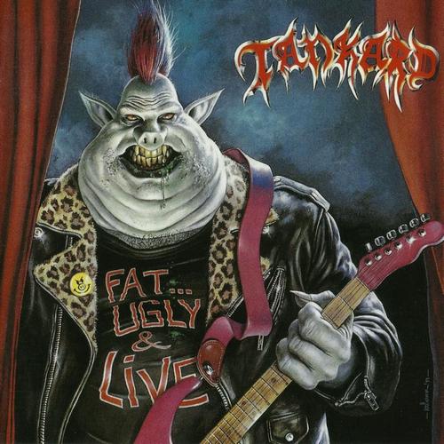 Tankard - Fat, Ugly & Live (1991, Lossless)