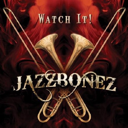 Jazzbonez. Watch It! (2014)