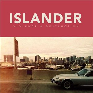 Islander - Violence & Destruction (2014)