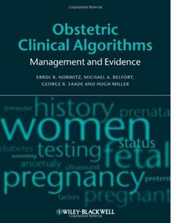 Obstetric Clinical Algorithms: Management and Evidence