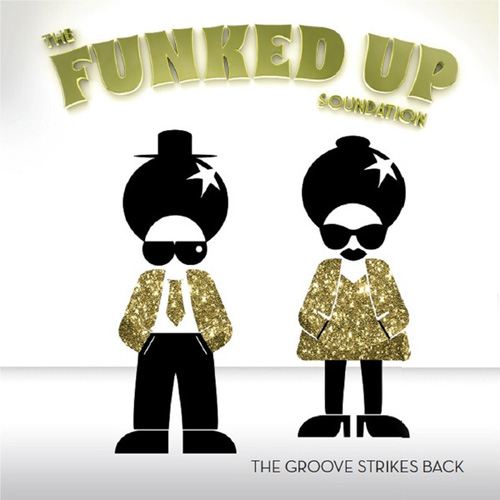 The Funked Up Soundation - The Groove Strikes Back (2014)