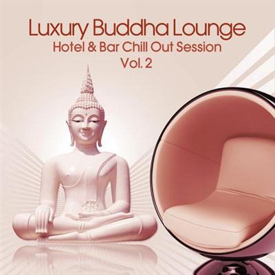 VA - Luxury Buddha Lounge Vol. 2 (Hotel & Bar Chill Out Session) (2014)