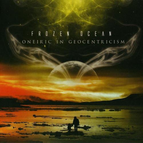 Frozen Ocean - Oneiric In Geocentricism (2011, Lossless)
