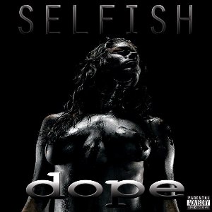 Dope - Selfish (Single) (2014)
