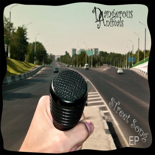 Dangerous Animals - Street Song [Single] (2014)