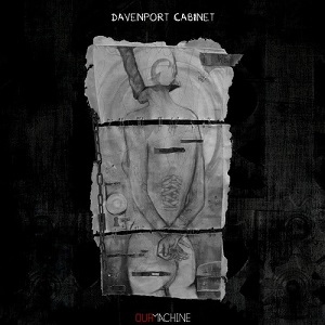 Davenport Cabinet - Our Machine (2013)