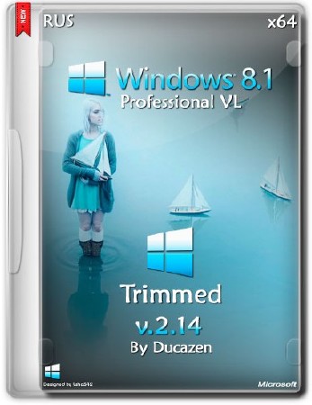Windows 8.1 Pro VL x64 17238 Trimmed v.2.14 by Ducazen (RUS/2014)