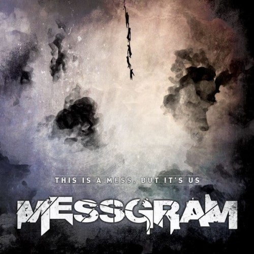 Messgram - This Is a Mess But It's Us. (2014)
