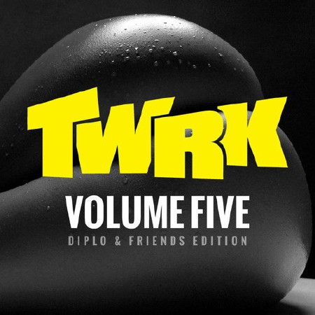 TWRK - Volume Five (Diplo & Friends Edition) (2014)