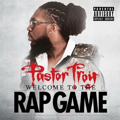 Pastor Troy - Welcome to the Rap Game (2014)