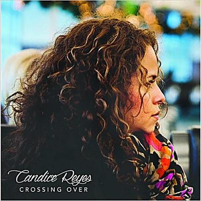 Candice Reyes - Crossing Over (2014)