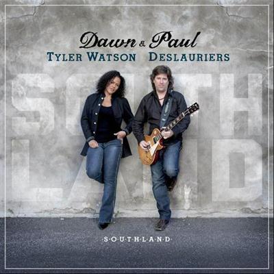 Dawn Tyler Watson & Paul Deslauriers - Southland (2013)