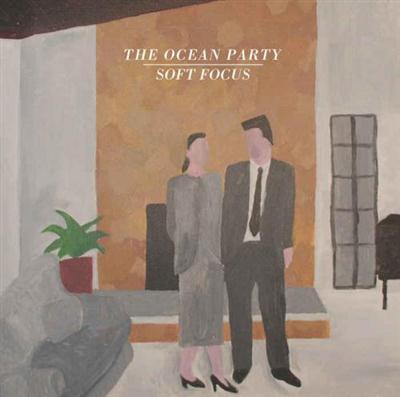 The Ocean Party - Soft Focus (2014)