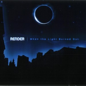Render - When The Light Burned Out (2007)
