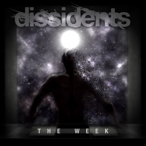 Dissidents - The Week (feat. Randy Rasquarella of If I Were You) (Single) (2014)