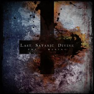 Last Satanic Divine - The Rising (2014)
