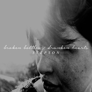 Stepson - Broken Bottles / Drunken Hearts (EP) (2014)