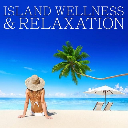 Island Wellness and Relaxation Instrumental Piano Sounds for Relaxation Wellness Sound Therapy Meditation Massage Stress Relief Healthy Sleep and Saun