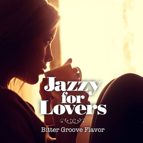 Tokyo Jazz Lounge - Jazzy for Lovers: Bitter Groove Flavor (2014)