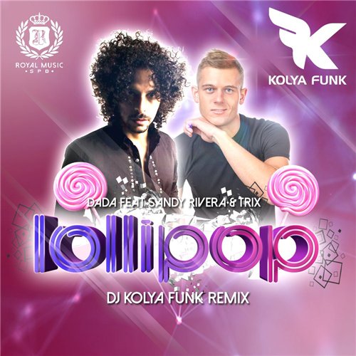 Dada feat. Sandy Rivera And Trix – Lollipop (DJ Kolya Funk Remix) (2015)