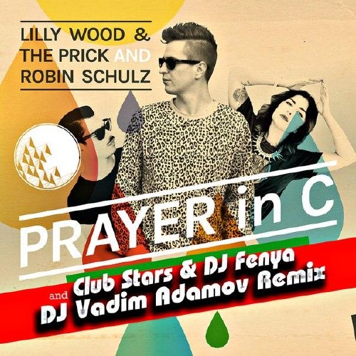 Lilly Wood & The Prick & Robin Schulz - Player In (DJ Vadim Adamov & DJ Fenya Remix 2015)