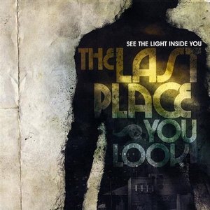 The Last Place You Look - See the Light Inside You (2009)