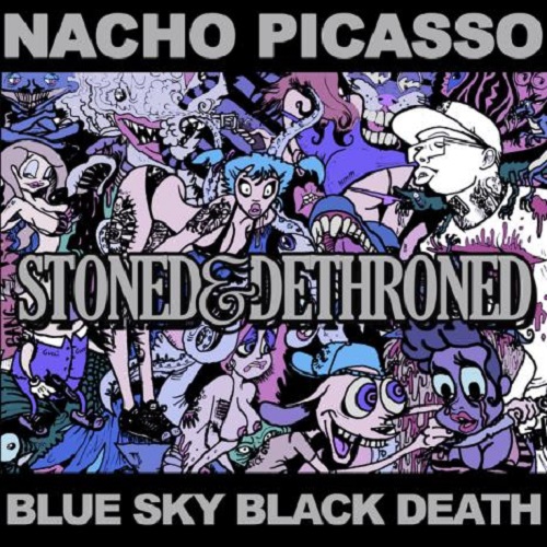 Nacho Picasso & Blue Sky Black Death - Stoned & Dethroned (2015)