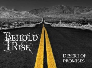 Behold I Rise - Desert Of Promises (Promo Single) (2015)
