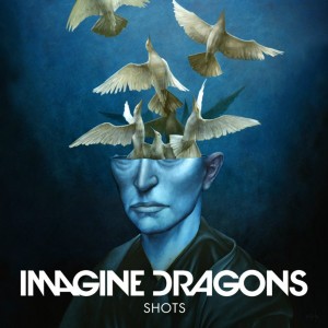 Imagine Dragons - Shots [Single] (2015)