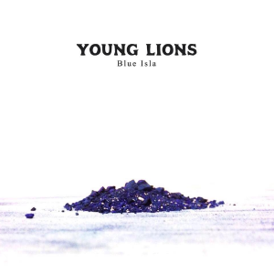 Young Lions - Blue Isla (2015)