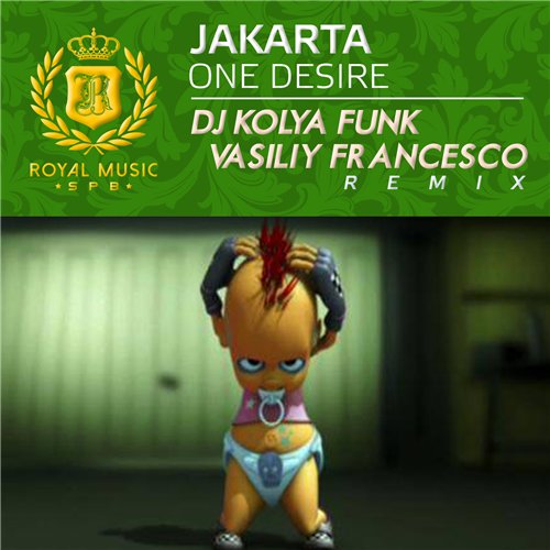 Jakarta - One Desire (DJ Kolya Funk & Vasiliy Francesco Future Remix 2015)