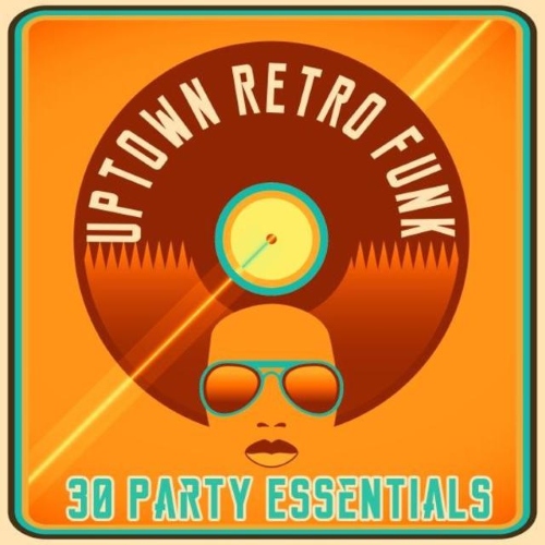 VA - Uptown Retro Funk - 30 Party Essentials (2015)