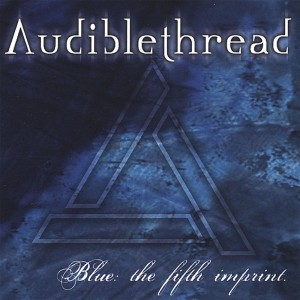 Audiblethread - Blue: the Fifth Imprint (EP) (2004)