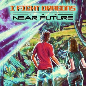 I Fight Dragons - The Near Future (2014)