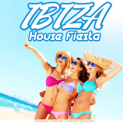 Ibiza House Fiesta (Clubbers Summer Grooves Selection) 2016
